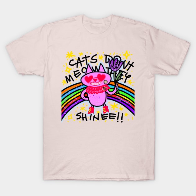 Cats dont meow they shine T-Shirt by magicdidit2